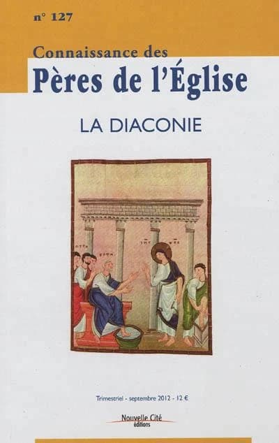 Connaissance des Pères de l'Eglise n.127 : la diaconie
