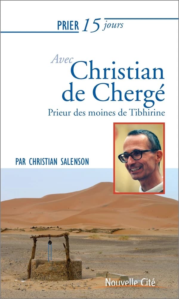Prier 15 jours avec Christian de Chergé : prieur des moines de Tibhirine ([Nouvelle éd.]) par Christian Salenson