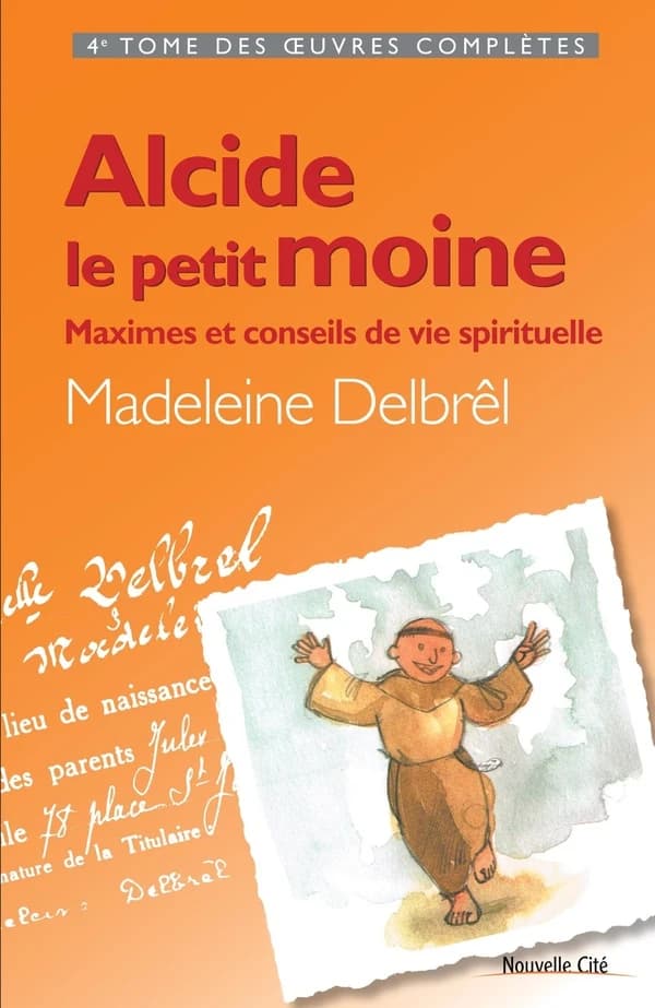Alcide le petit moine ; maximes et conseils de vie spirituelle