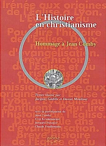 L'histoire en christianisme : hommage à Jean Comby