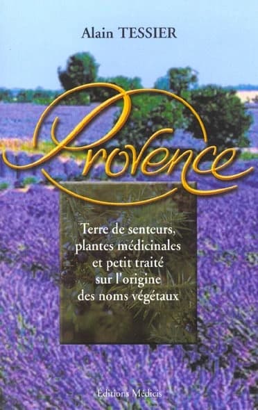 Les plantes médicinales de Provence ; suivi de L'origine des noms végétaux