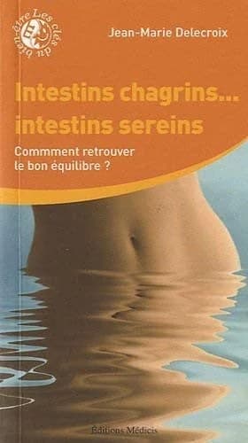 Intestins chagrins, intestins sereins : comment retrouver le bon équilibre ?