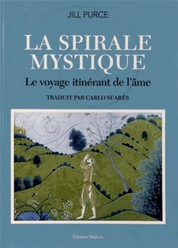 La spirale mystique ; le voyage itinérant de l'âme