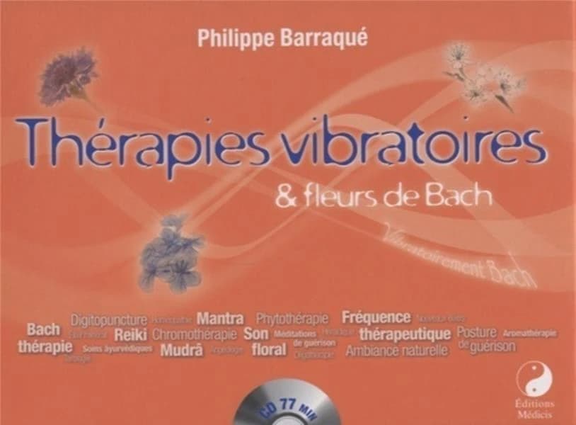 Thérapies vibratoires et fleurs de Bach : vibratoirement Bach !