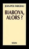 Biaboya, alors ? : [Théâtre du Volcan, Le Havre, 26 novembre 1991]