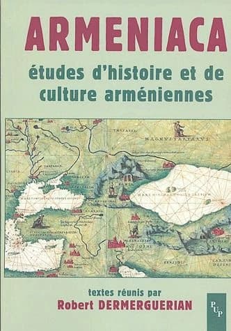 Armeniaca. Études d'histoire et de culture arménienne : actes du colloque organisé à l'occasion du 30e anniversaire de l'enseignement de l'arménien à l'Université de Provence, 15 février 2002