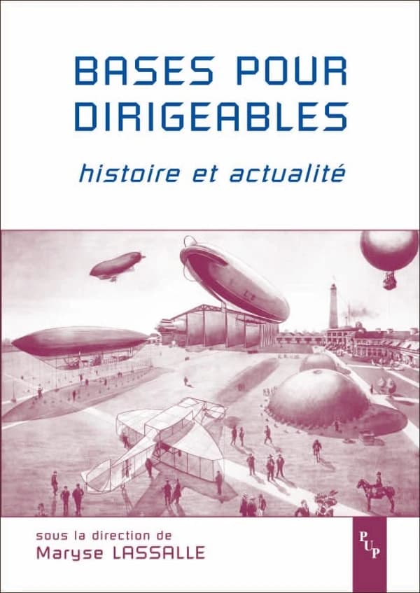 Bases pour dirigeables : histoire et actualité : [colloque, Royan, juin 2004]