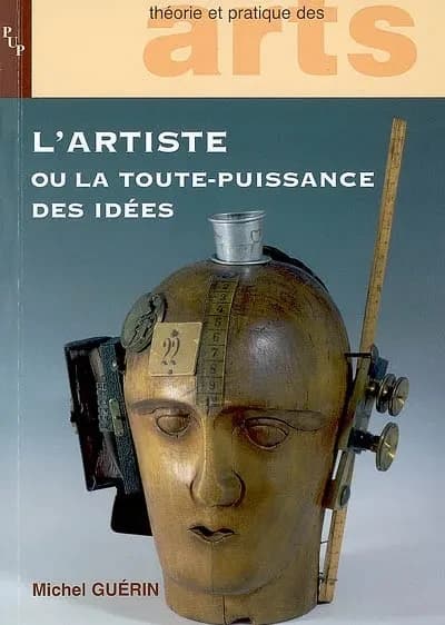 L'artiste ou La toute-puissance des idées : six chapitres d'esthétique