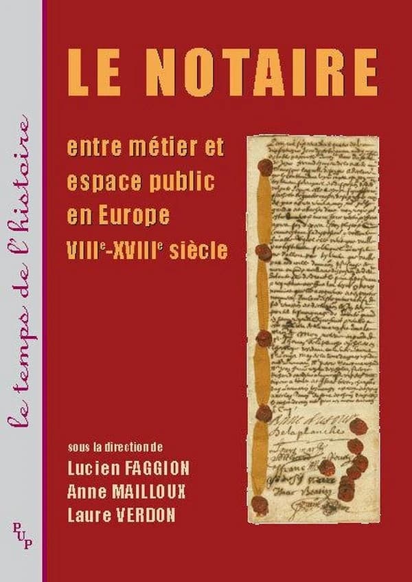 Le notaire, entre métier et espace public en Europe : VIIIe- XVIIIe siècle