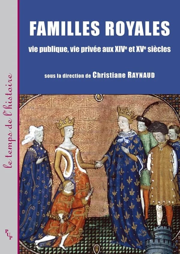 Familles royales : vie publique, vie privée aux XIVe et XVe siècles