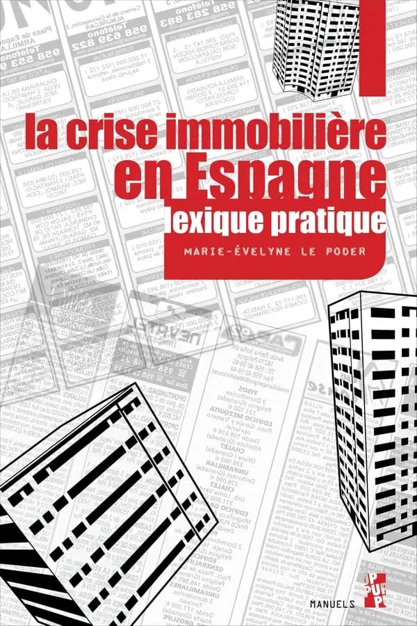 La crise immobilière en Espagne : lexique pratique : espagnol-français, français-espagnol