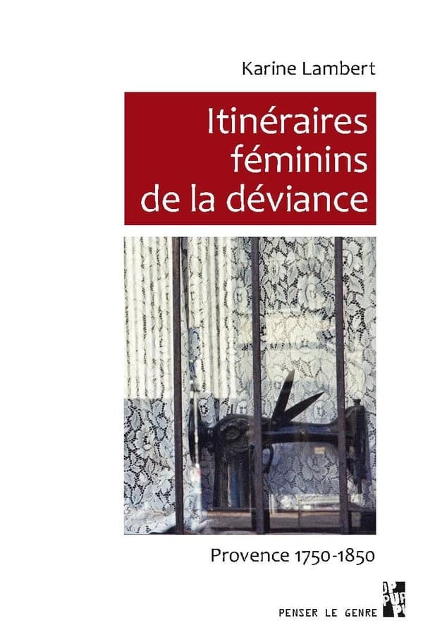 Itinéraires féminins de la déviance : Provence, 1750-1850