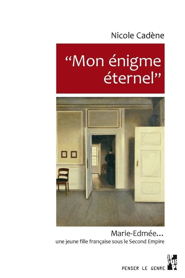 "Mon énigme éternel [sic]" : Marie-Edmée, une jeune fille française sous le Second Empire