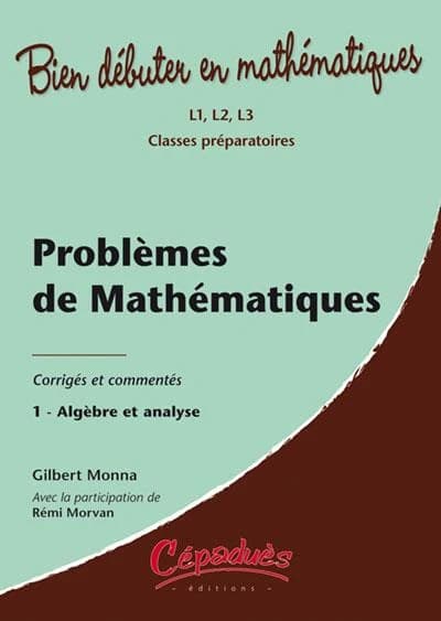 Algèbre et analyse : exercices corrigés avec rappels de cours : L1, L2, L3, classes préparatoires