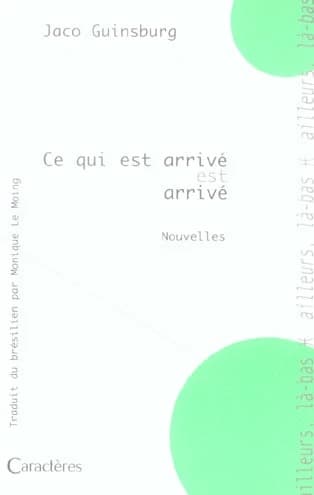 Ce qui est arrivé est arrivé : nouvelles