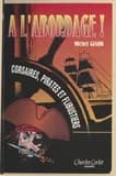 A l'abordage ! : corsaires, pirates et flibustiers : de l'histoire au cinéma