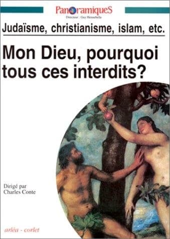 REVUE PANORAMIQUES n.11 : judaïsme, christianisme, islam, etc. ; mon Dieu, pourquoi tous ces interdits ?