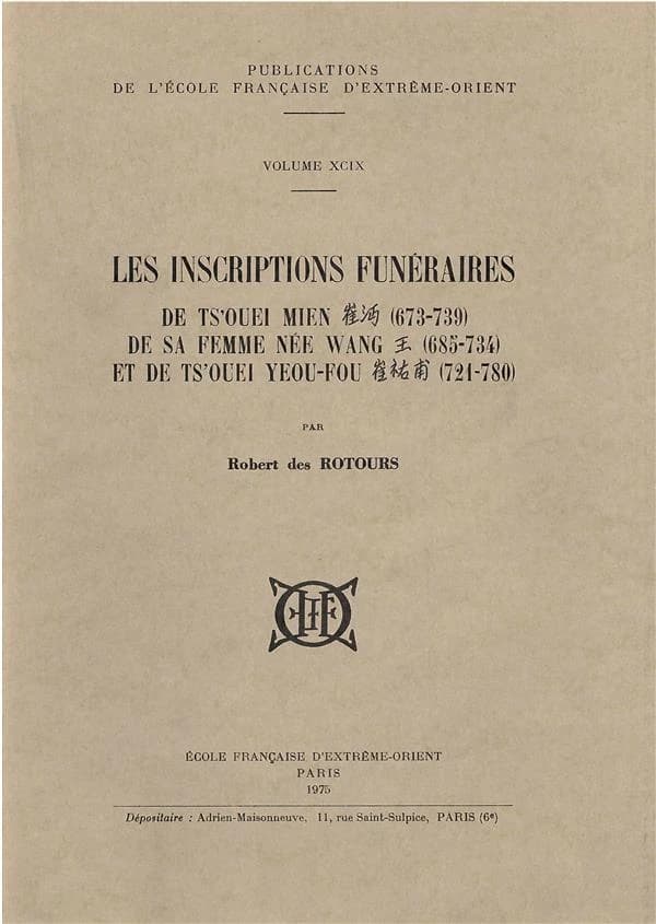 Les inscriptions funéraires de Ts'ouei Mien (673-739), de sa femme Nee Wang et de Ts'ouei Yeou-fou