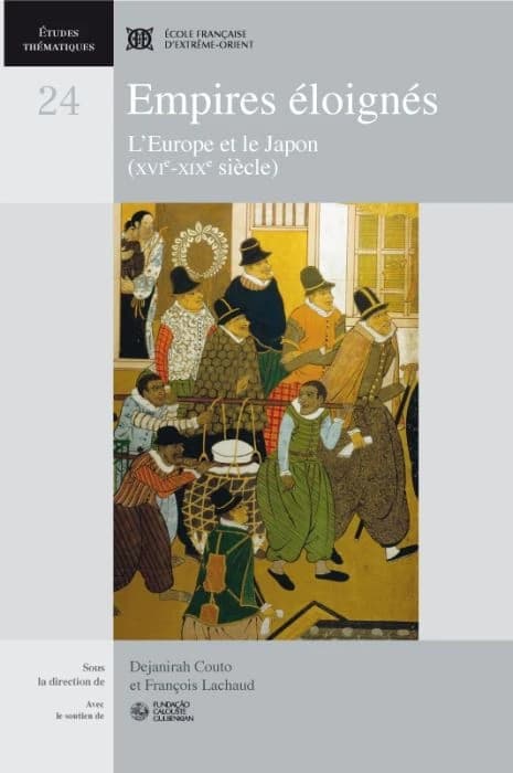 Empires éloignés : l'Europe et le Japon, XVIe-XIXe siècle
