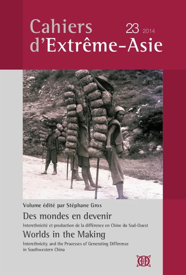 Cahiers d’Extrême-Asie n.23 : des mondes en devenir ; interethnicité et production de la différence en Chine du sud-Ouest