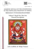 Domestic rituals of the Atharvaveda in the Paippalāda tradition of Orissa : Śrīdhara's "Vivāhādikarmapañjikā". Volume I. Book one. Part one, General prescriptions