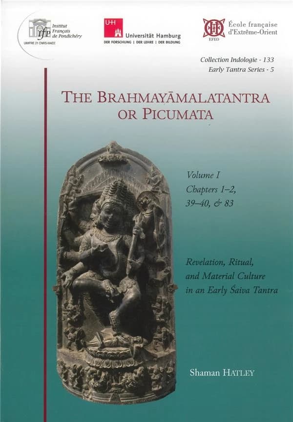 The "Brahmayāmalatantra" or "Picumata". Volume I, Chapters I-2, 39-40 & 83 : revelation, ritual, and material culture in an early Śaiva tantra