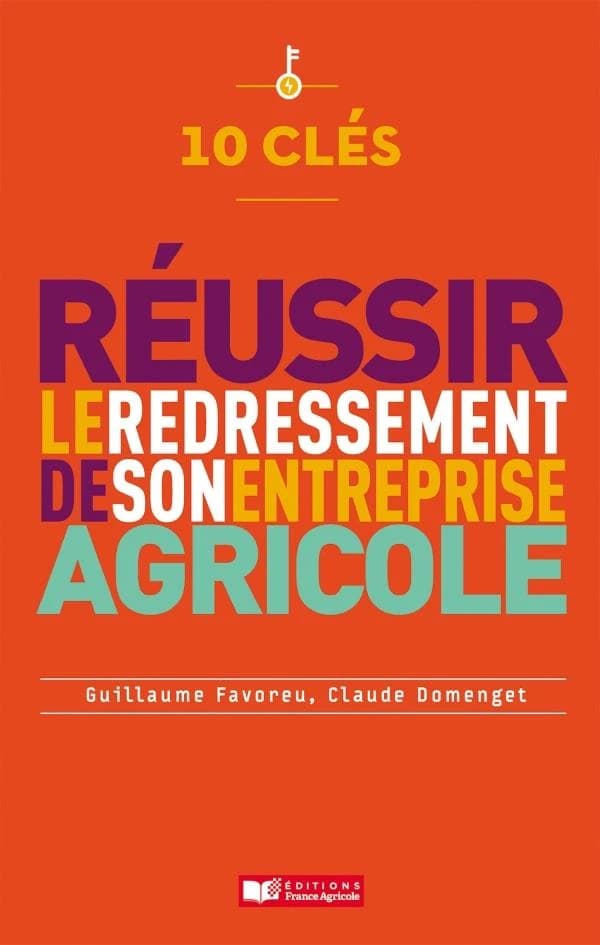 Réussir le redressement de son entreprise agricole