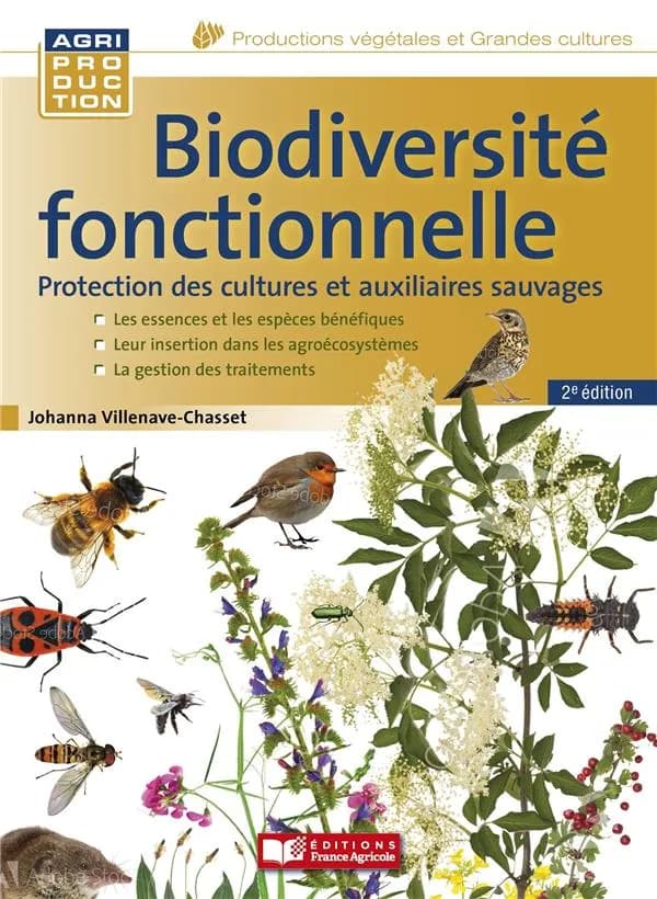 Biodiversité fonctionnelle : protection des cultures et auxilliaires sauvages (2e éd.) Johanna Villenave-Chasset
