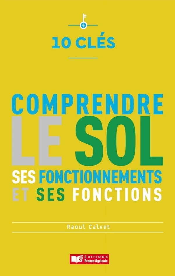 Comprendre le sol, ses fonctionnements et ses fonctions