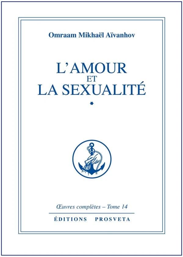 L'Amour et la sexualité. 1 (4e ed.) Omraam Mikhaël Aïvanhov