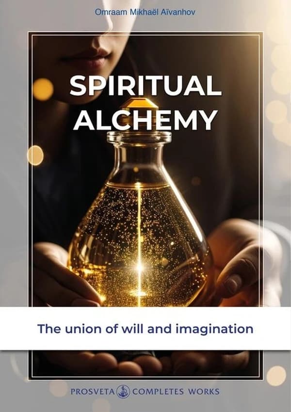 Spiritual alchemy (2e éd.) Omraam Mikhaël Aïvanhov