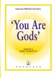 "You are gods" : psalm 82-6, Gospel of St John 10-34