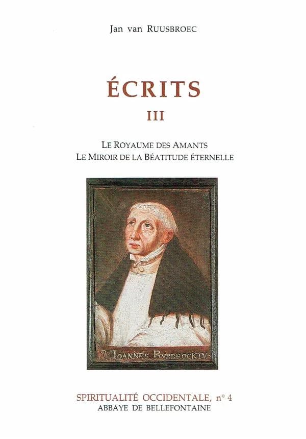 Écrits. III, Le royaume des amants ; Le miroir de la béatitude éternelle