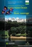 Atlas de la flore sauvage : la biodiversité du département de la Seine-Saint-Denis