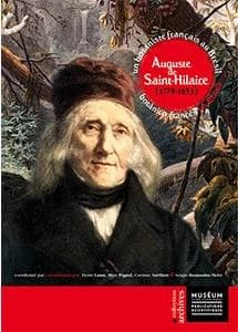 Auguste de Saint-Hilaire, 1779-1853 : un botaniste français au Brésil