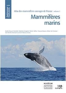 Atlas des mammifères sauvages de France - Volume 1 : Mammifères Marins