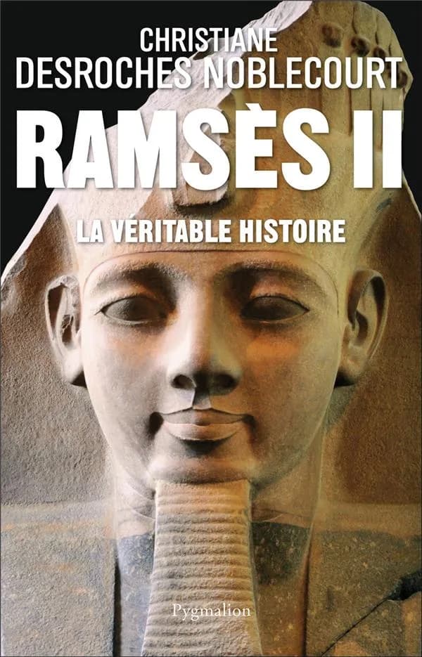 Ramsès II : la véritable histoire