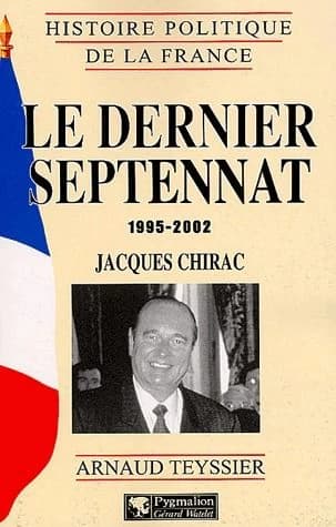 Le dernier septennat : 1995-2002 : Jacques Chirac
