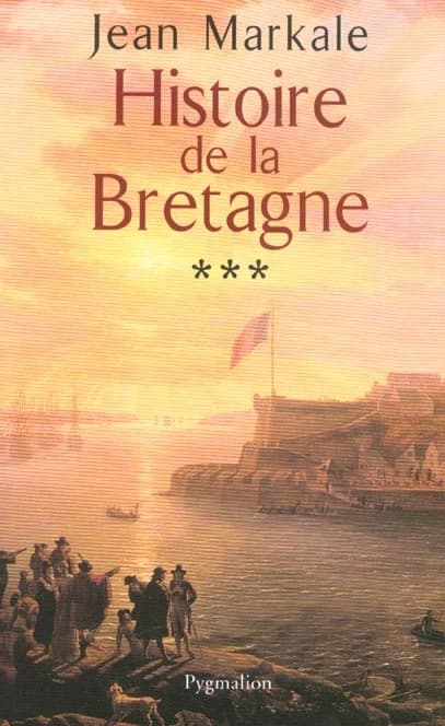 Histoire de la Bretagne. [3], De Jean de Montfort à la Révolution, 1364-1789
