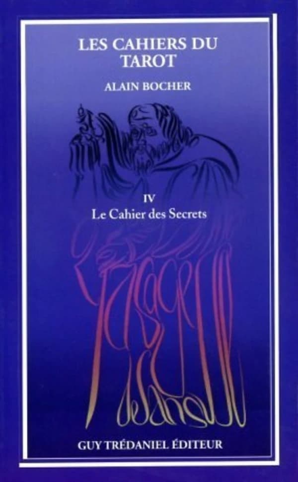 Les cahiers du tarot. Volume IIII, Le cahier des secrets