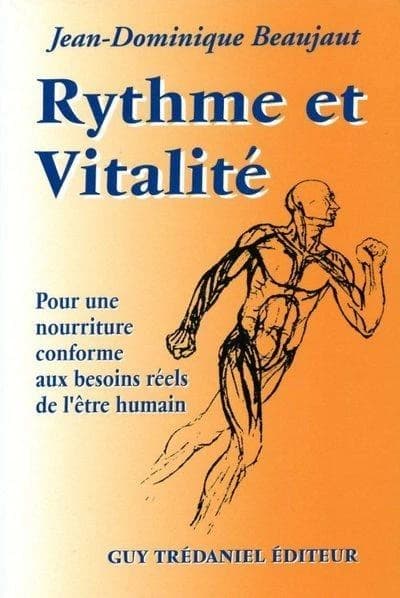 Rythme & vitalité : pour une nourriture conforme aux besoins réels de l'être humain