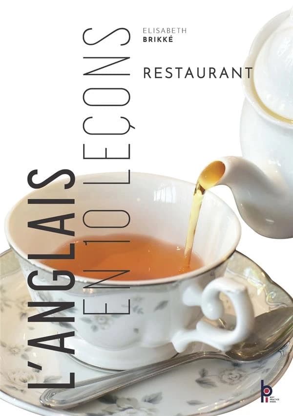 L'anglais en 10 leçons : restaurant (Nouvelle éd.) Elisabeth Brikké, aut. ; Sylvie Vernichon, photos ; Paul Beaupère, ill.