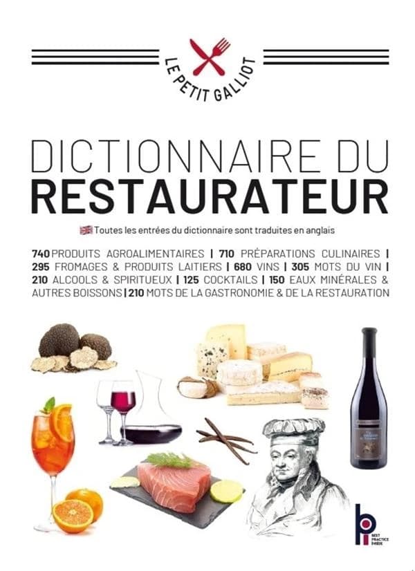 Dictionnaire du restaurateur : [le petit Galliot] : 3400 articles pour entrer dans le monde de la gastronomie ([Nouvelle éd.]) Bernard Galliot
