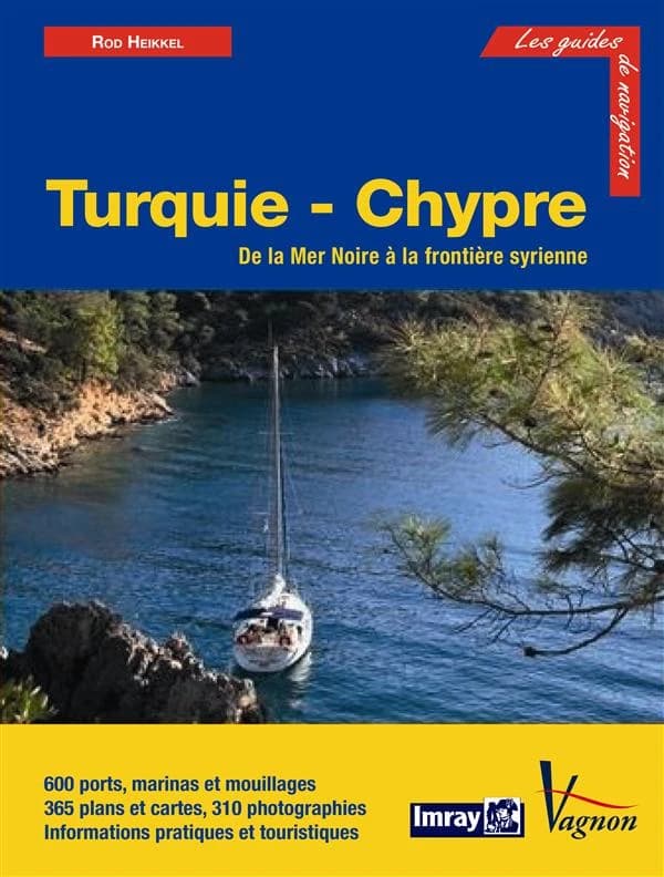 Turquie et Chypre (2e éd. française) côtes turques de Méditerranée et de Mer noire et île de Chypre ; Rod Heikell & Lucinda Michell ; [traduction Paulette Vannier et Marc Labaume]