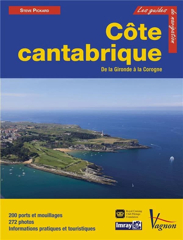 Côte cantabrique : de la Gironde à la Corogne (1e éd.) Royal cruising club pilotage foundation ; Steve Pickard