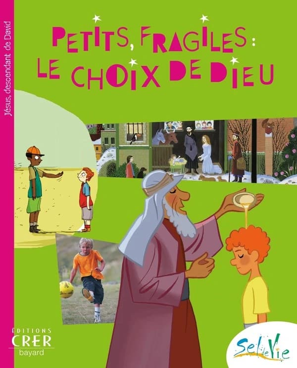 Sel de vie : petits, fragiles : le choix de Dieu