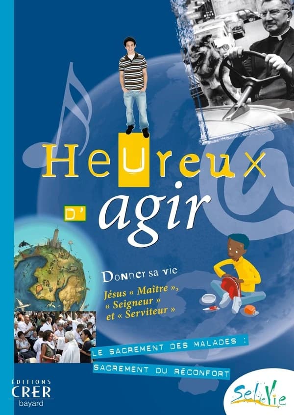 Sel de vie : heureux d'agir ; donner sa vie Jésus "maître", "seigneur" et "serviteur"