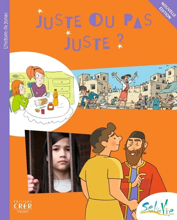 Juste ou pas juste ? : l'histoire de Jonas : dès 9 ans (Nouvelle éd.) [Services diocésains de catéchèse de la province de Rennes]