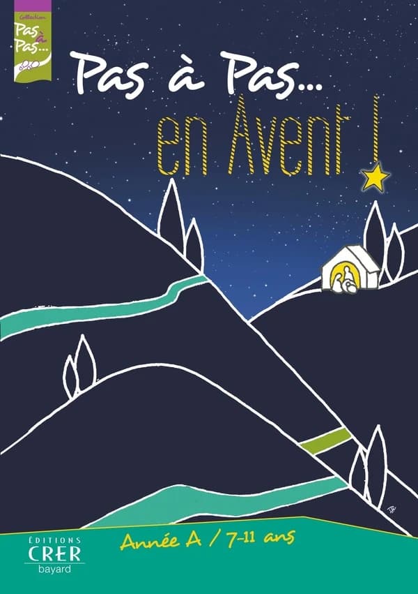 Pas a pas... En avent ! Annee A, 7-11 ans : Livre de l'enfant