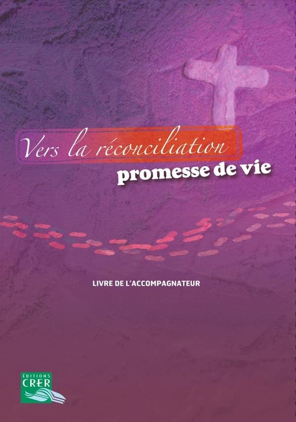 Vers la réconciliation , promesse de vie